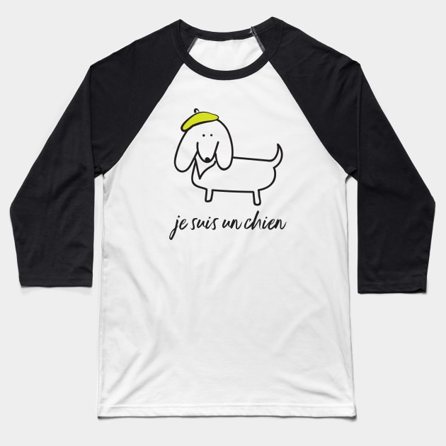 French Dachshund I am a Dog Doxie Baseball T-Shirt by whyitsme